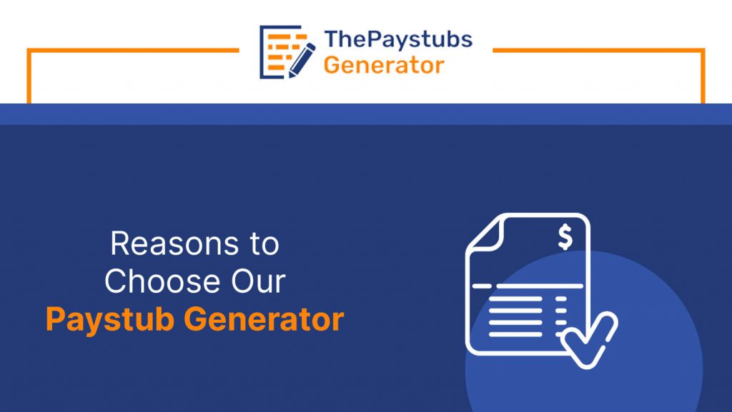 Reasons to Choose Our Paystub Generator
