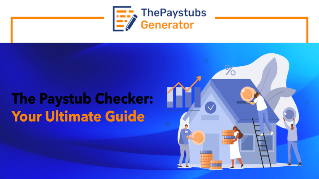 The Paystub Checker: Your Ultimate Guide